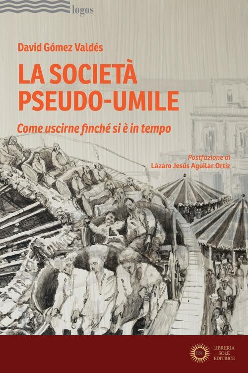 La società pseudo-umile. Come uscirne finché si è in tempo