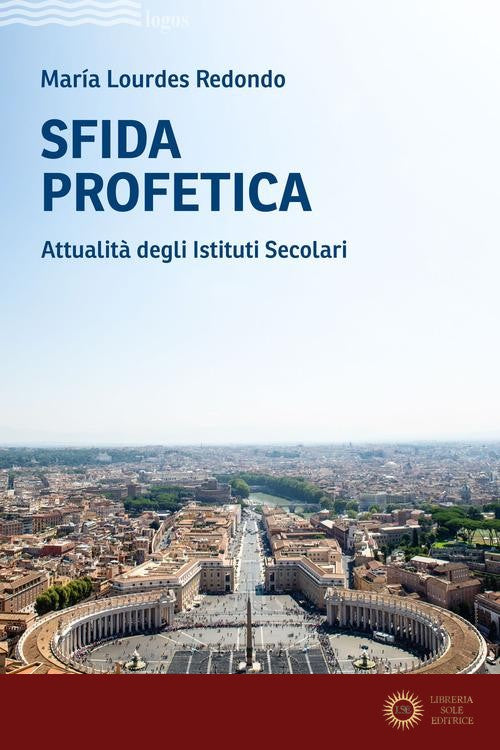 Sfida profetica. Attualità degli Istituti Secolari