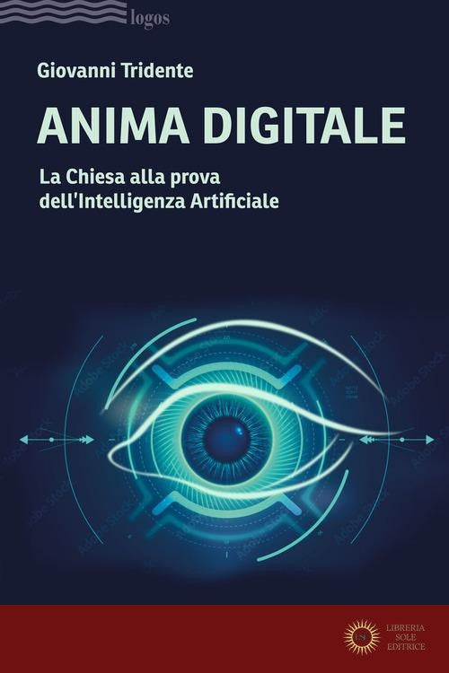 Anima digitale. La Chiesa alla prova dell'Intelligenza Artificiale