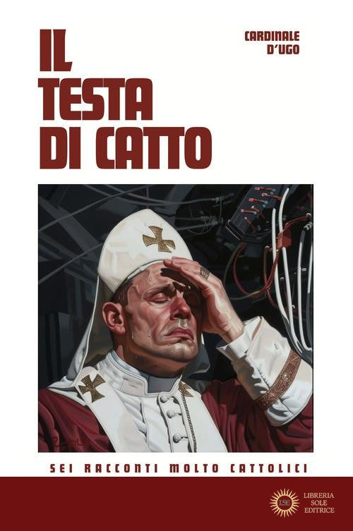 Il testa di catto. Sei racconti molto cattolici