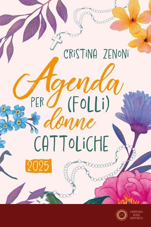 Agenda 2025 per (folli) donne cattoliche - Cristina Zenoni