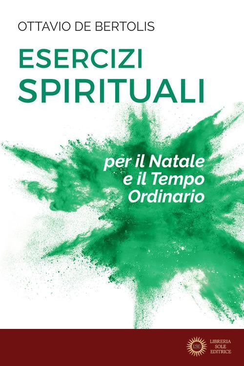 Esercizi spirituali per il Natale e il tempo ordinario - Ottavio De Bertolis