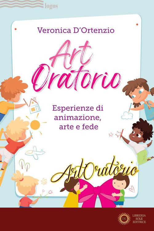 Artoratorio. Esperienze di animazione, arte e fede