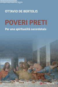 Poveri preti. Per una spiritualità sacerdotale - Ottavio De Bertolis
