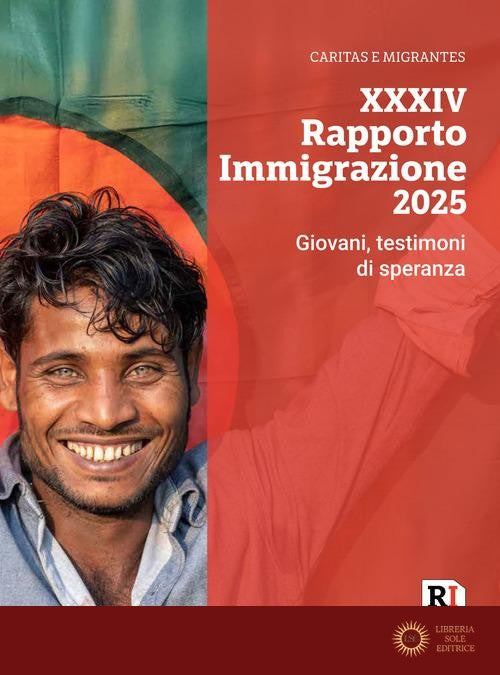 XXXIV Rapporto immigrazione 2025. Giovani, testimoni di speranza