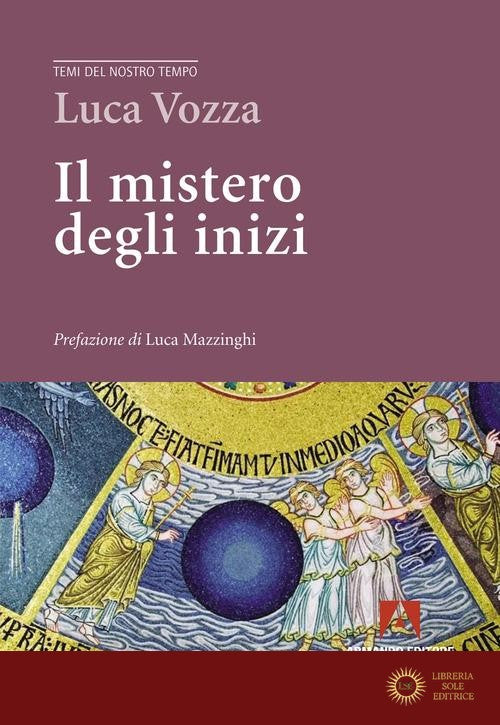 Il mistero degli inizi - Luca Vozza