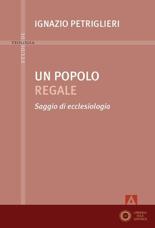 Un popolo regale. Saggi di ecclesiologia
