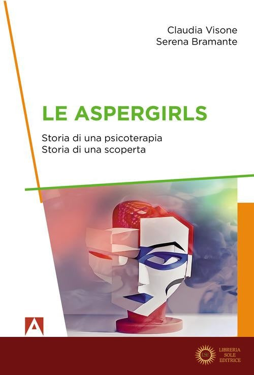 Le aspergirls. Storia di una psicoterapia. Storia di una scoperta