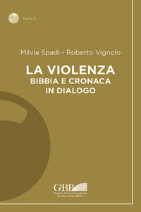La violenza. Bibbia e cronaca in dialogo