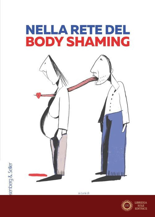 Nella rete del body shaming. Riflessioni teoriche e una ricerca internazionale - P. Borgna, M. A. Gallina, R. Grimaldi
