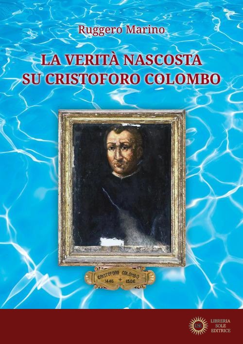 La verità nascosta su Cristoforo Colombo - Ruggero Marino