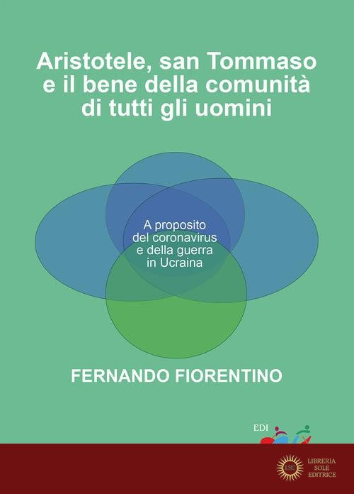 Aristotele, San Tommaso e il bene della comunità di tutti gli uomini. A proposito del coronavirus e della guerra in Ucraina