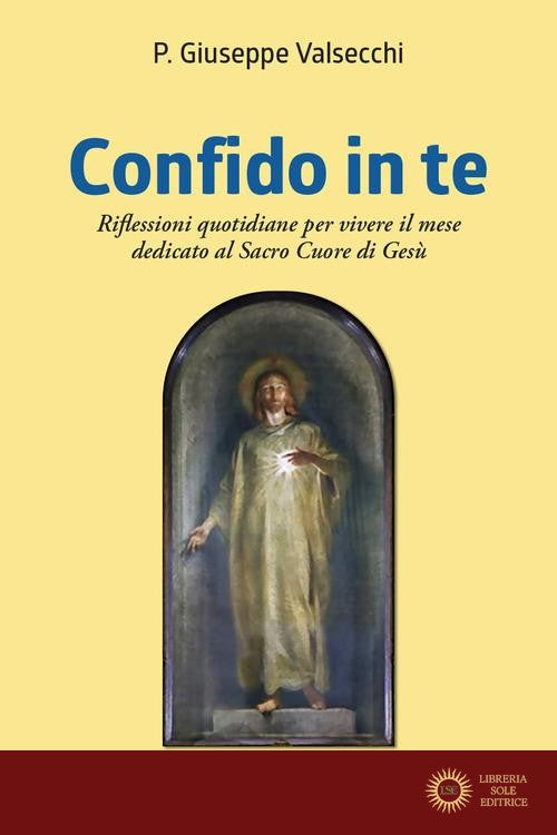 Confido in te. Riflessioni quotidiane per il mese dedicato al Sacro Cuore di Gesù - Giuseppe Valsecchi