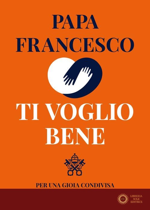 Ti voglio bene. Per una gioia condivisa