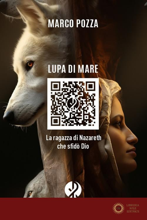 Lupa di mare. La ragazza di Nazareth che sfidò Dio