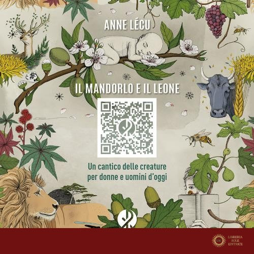 Il mandorlo e il leone. Un cantico delle creature per donne e uomini d'oggi - Anne Lécu