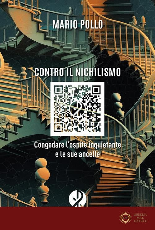 Contro il nichilismo. Congedare l'ospite inquietante e le sue ancelle. Nuova ediz.