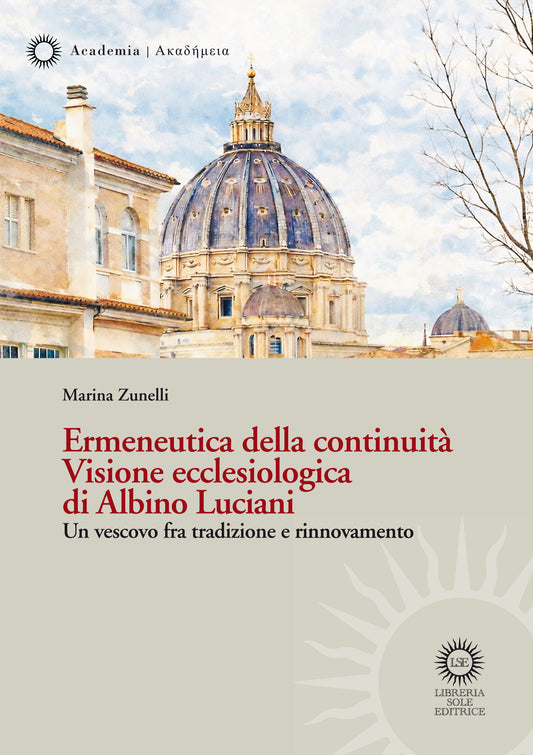 Ermeneutica della continuità. Visione ecclesiologica di Albino Luciani. Un vescovo fra tradizione e rinnovamento